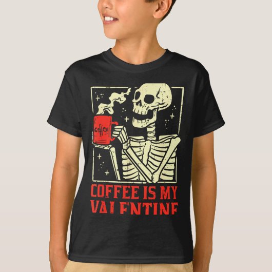 T-shirt Skeleton Coffee Is My Valentine Funny Valentines D (Devant)