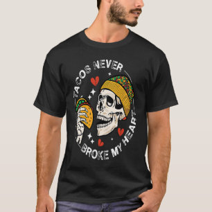 T-shirt Skeleton Tacos ne jamais briser mon coeur Valentin