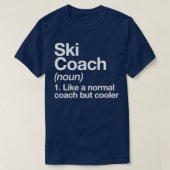 T-shirt Ski Coach Funny Définition Trainer Conception cade (Design devant)