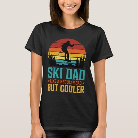 T-shirt Ski Dad Like A Regular Dad But Cooler Dad Skier Sa (Devant)
