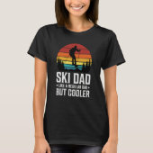 T-shirt Ski Dad Like a Regular Dad but Cooler Great Father (Devant)
