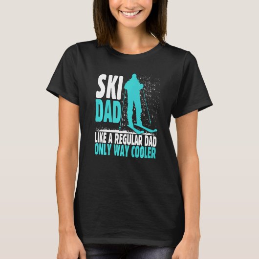T-shirt Ski Dad Like Regular Dad But Cooler Ski Cool Adven (Devant)