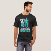 T-shirt Ski Dad Like Regular Dad But Cooler Ski Cool Adven (Devant entier)