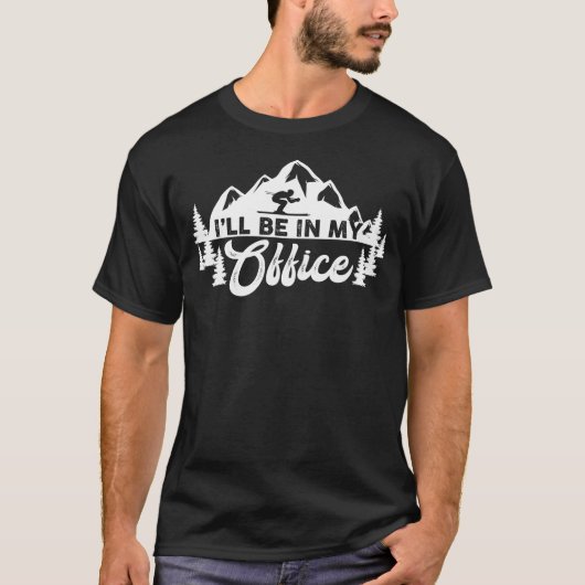 T-shirt Ski de neige Je serai dans mon bureau (Devant)