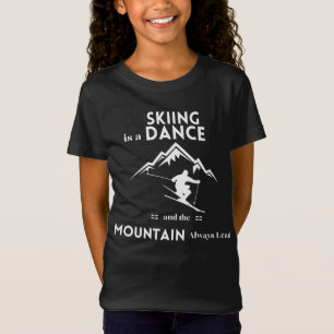 T-Shirt Ski est une danse et la montagne est toujours chef