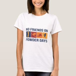 T-shirt Ski - Pas d'amis les jours de poudreuse - Sport d'