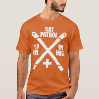 T-shirt Ski Patrol You Fall We Haul Skieur