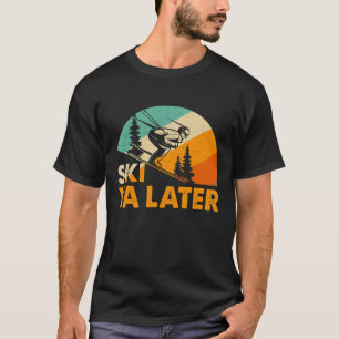 T-shirt Ski Ya Later – Drôle de conception rétro de ski po