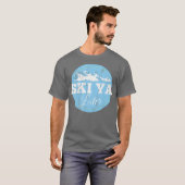 T-shirt Ski Ya Later Funny Skiing (Devant entier)