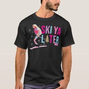 T-shirt Ski Ya plus tard