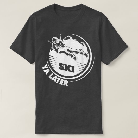 T-shirt Ski Ya Plus Tard Sports D'Hiver Amateur De Neige S (Design devant)