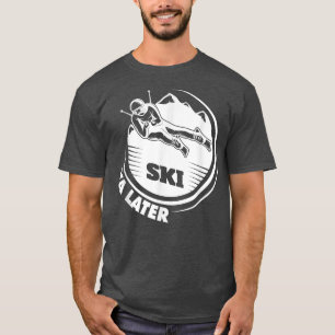 T-shirt Ski Ya Plus Tard Sports D'Hiver Amateur De Neige S