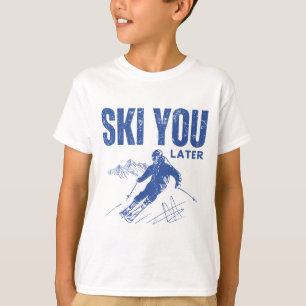 T-shirt Ski You Later