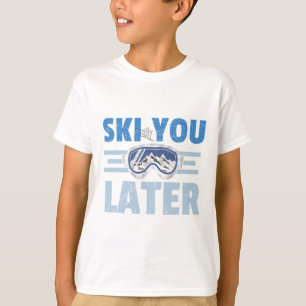 T-shirt Ski You Later Drôle Skieur Cool Snowboardeur Monta