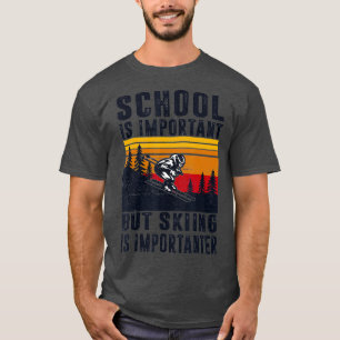 T-shirt Skiing Is Importateur Winter Sport Downhill Ski