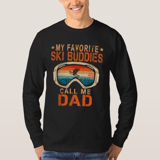 T-shirt Skiing My Favorite Ski Buddies Call Me Dad (Devant)