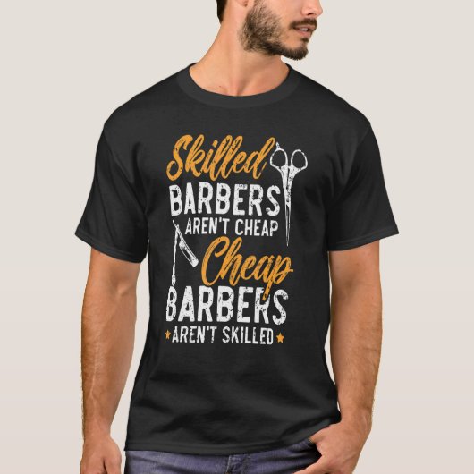 T-shirt Skilled Barbers Aren't Cheap Cheap Barbers Arent'  (Devant)