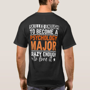 T-shirt Skilled Enough To Become A Psychology Major Psycho