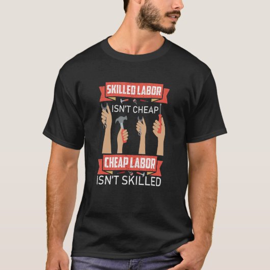 T-shirt Skilled Labor Isn't Cheap Plumber Mechanic Electri (Devant)
