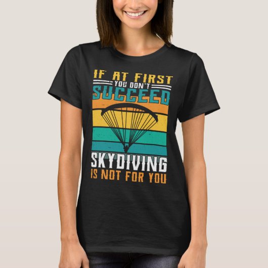 T-shirt Sky Diving Is Not For You (Devant)