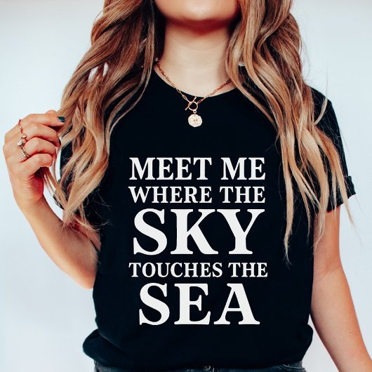 T-shirt Sky Meets Sea Typohraphy; Nautical Summer; Quote