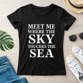 T-shirt Sky Meets Sea Typohraphy; Nautical Summer; Quote
