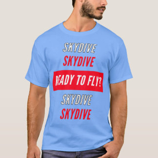 T-shirt Skydive Prêt à voler