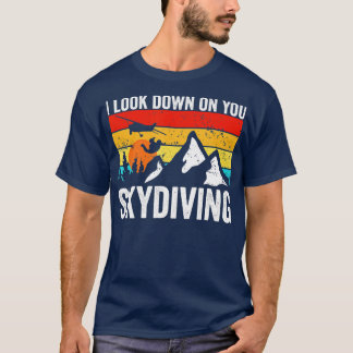 T-shirt Skydiver Je vous regarde en Skydiver