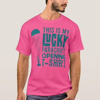 T-shirt Skydiver Shirt Funny Lucky Parachute Skydiver