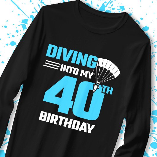 T-shirt Skydiving Birthday - 40th - First Time Skydiving