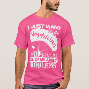 T-shirt Skydiving Je Veux Juste Aller Skydiving