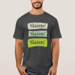 T-shirt Slainte Irlande Bonne santé St. Patrick's Day Gree<br><div class="desc">Dites bonjour à la bonne santé dans le style irlandais ancien avec cette Slainte Irlande Bonne santé St. Patrick's Day Green Graphic T-Shirt</div>