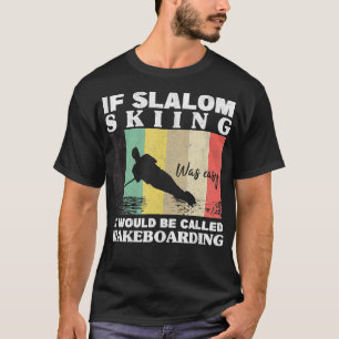T-shirt Slalom Ski Était Facile Wakeboard Athlètes Eau
