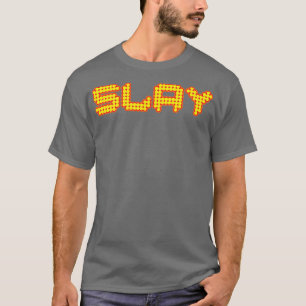 T-shirt Slay Funny