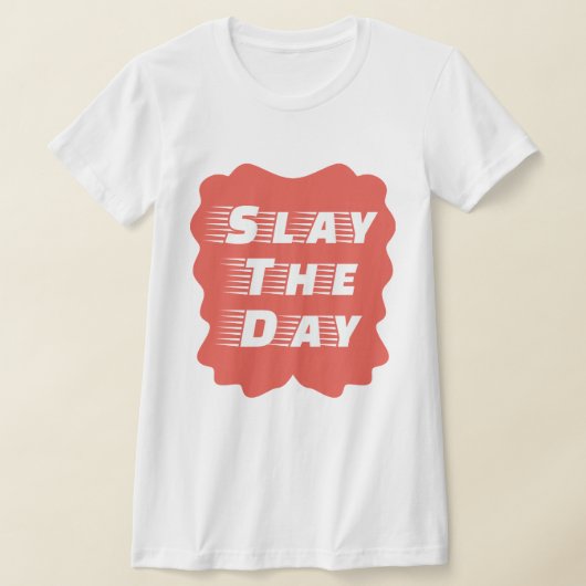 T-shirt Slay The Day (Poser)