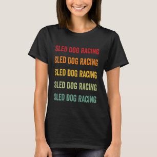 T-shirt Sled Chien Racing Sled Chien Racing Hobbyist Rainb