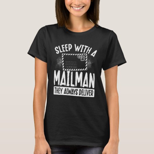 T-shirt Sleep With A Mailman They Always Deliver Postal Wo (Devant)