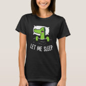 T-shirt Sleeping Alligator Let Me Sleep Cute Napping Allig (Devant)