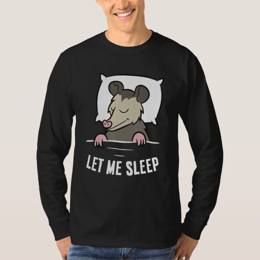 T-shirt Sleeping Opossum Let Me Sleep Cute Napping Opossum (Devant)