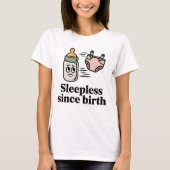 T-shirt Sleepless Since Birth | Funny New Parent Quote (Devant)