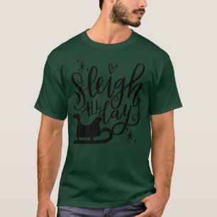 T-shirt Sleigh All Day Christmas Santa's Reindeer Sleigh I