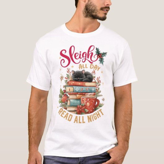 T-shirt Sleigh All Day Read All Night (Devant)
