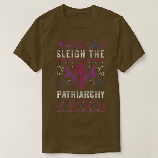 T-shirt Sleigh Patriarchy Funny Feminist Ugly Christma (Design devant)
