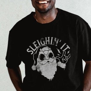 T-shirt Sleighin It Funny Père Noël Sleigh Noël