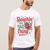 T-shirt Sleighin This Dad Thing Funny Tee (Devant)