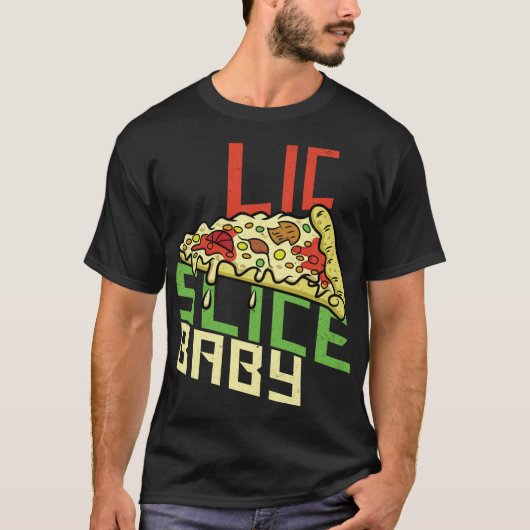 T-shirt Slice Slice Baby Funny Foodie Pizza Funny New York (Devant)