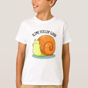 T-shirt Slime Feelin Bon Amusant Snail Pun
