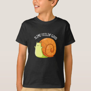 T-shirt Slime Feelin Good Funky Snail Pun Dark BG