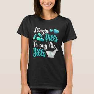 T-shirt Slingin 'Pills To Pay The Bills Technicien en pha