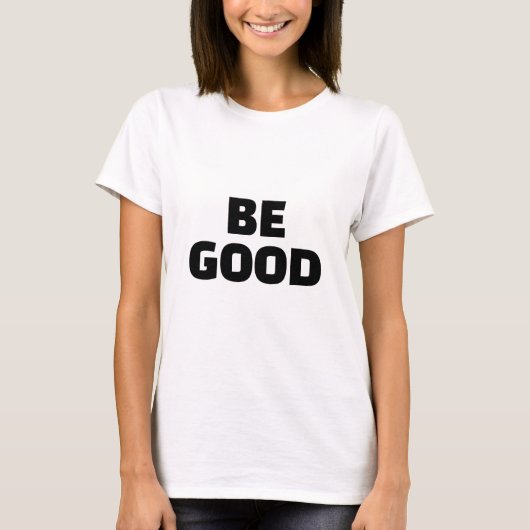 T-shirt Slogan BE GOOD Monochrome (Devant)
